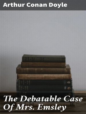cover image of The Debatable Case of Mrs. Emsley